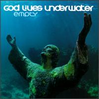 God Lives Underwater, Empty