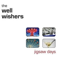 The Well Wishers, Jigsaw Days