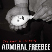 Admiral Freebee, The Honey & The Knife
