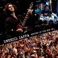 Dweezil Zappa, Return of the Son Of...