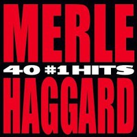 Merle Haggard, 40 #1 Hits