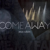 Jesus Culture, Come Away