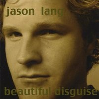 Jason Lang, Beautiful Disguise