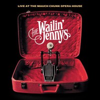 The Wailin' Jennys, Live at the Mauch Chunk Opera House