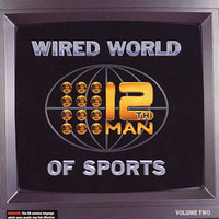 The 12th Man, Wired World of Sports II