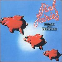 The Pink Fairies, Kings Of Oblivion