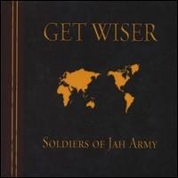 Soldiers of Jah Army, Get Wiser