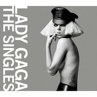 Lady Gaga, The Singles