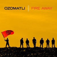 Ozomatli, Fire Away