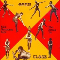 Fela Kuti, Open & Close