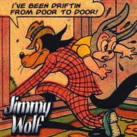 Jimmy Wolf, I've Been Driftin' From Door To Door