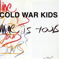 Cold War Kids, Mine Is Yours