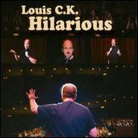 Louis C.K., Hilarious