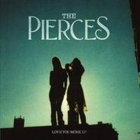 The Pierces, Love You More