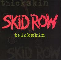 Skid Row, Thickskin