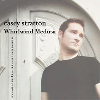 Casey Stratton, Whirlwind Medusa (Remastered)