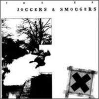 The Ex, Joggers & Smoggers