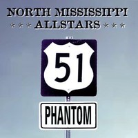 North Mississippi Allstars, 51 Phantom