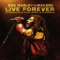 Bob Marley & The Wailers, Live Forever: The Stanley Theatre, Pittsburgh PA September 23, 1980 (Deluxe Edition)