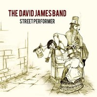 The David James Band, Street Performer