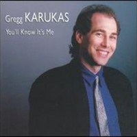 Gregg Karukas, You'll Know It's Me