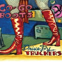 Drive-By Truckers, Go-Go Boots