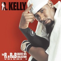 R. Kelly, The R. in R&B: Greatest Hits Collection, Volume 1
