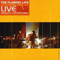 The Flaming Lips, Yoshimi Wins! Live Radio Sessions