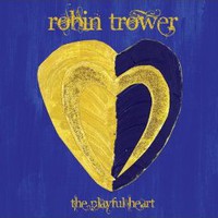 Robin Trower, The Playful Heart