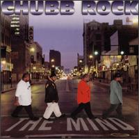 Chubb Rock, The Mind