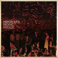 Papercuts, Fading Parade