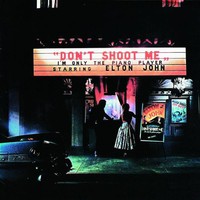 Elton John, Don't Shoot Me I'm Only the Piano Player