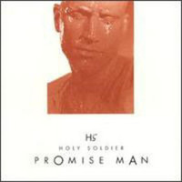 Holy Soldier, Promise Man