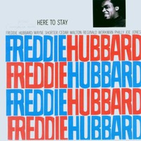 Freddie Hubbard, Here to Stay