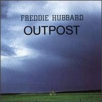 Freddie Hubbard, Outpost