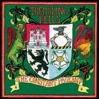 Trembling Bells, The Constant Pageant