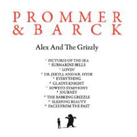 Prommer & Barck, Alex & The Grizzly