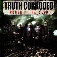 Truth Corroded, Worship The Bled
