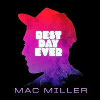 Mac Miller, Best Day Ever