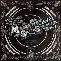 Buddy Miller's, The Majestic Silver Strings