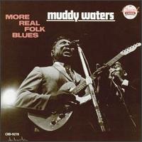Muddy Waters, More Real Folk Blues