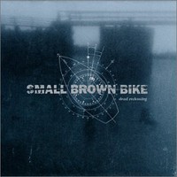 Small Brown Bike, Dead Reckoning