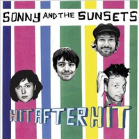 Sonny & The Sunsets, Hit After Hit