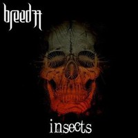 Breed 77, Insects