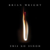 Brian Wright, House on Fire