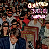 Quintron, Sucre Du Sauvage