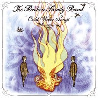 The Broken Family Band, Cold Water Songs