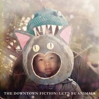 The Downtown Fiction, Let's Be Animals