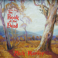 Mick Harvey, Sketches From The Book Of The Dead