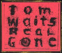 Tom Waits, Real Gone
